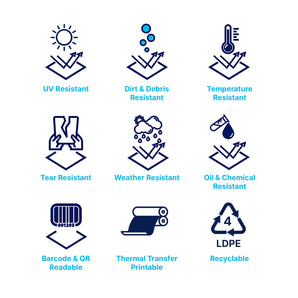 label properties - uv resistant - dirt debris resistant - temperature resistant - tear resistant - weather resistant - oil chemical resistant - barcode qr readable - recyclable